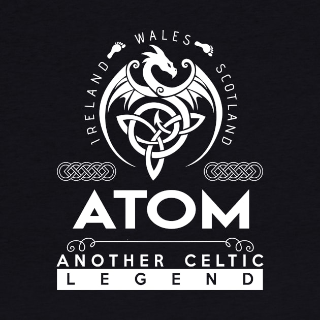 Atom Name T Shirt - Another Celtic Legend Atom Dragon Gift Item by harpermargy8920